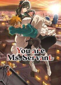 You Are Ms. Servant You Are Ms. Servant
