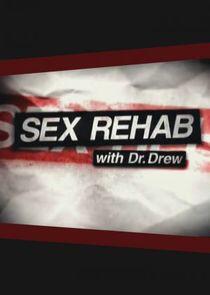 Sex Rehab with Dr. Drew Sex Rehab with Dr. Drew
