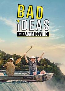 Bad Ideas with Adam Devine Bad Ideas with Adam Devine