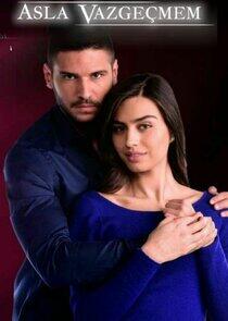 Asla Vazgeçmem - Season 3 Asla Vazgeçmem - Season 3