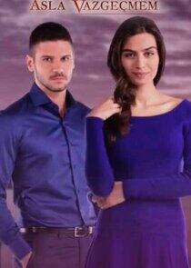 Asla Vazgeçmem - Season 2 Asla Vazgeçmem - Season 2
