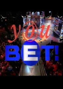 You Bet! You Bet!