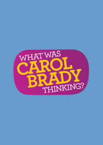 What Was Carol Brady Thinking? What Was Carol Brady Thinking?
