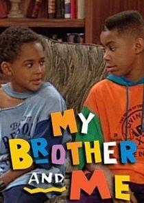 My Brother and Me My Brother and Me