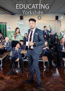 Educating Yorkshire Educating Yorkshire