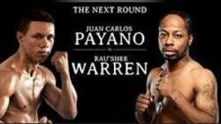 Juan Carlos Payano vs. Rau'shee Warren Juan Carlos Payano vs. Rau'shee Warren