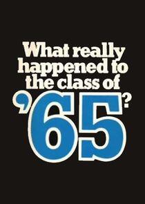 What Really Happened to the Class of '65? What Really Happened to the Class of '65?