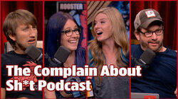 The Complain About Sh*t Podcast - #335 The Complain About Sh*t Podcast - #335