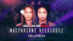 Bellator 254: Macfarlane vs. Velasquez Bellator 254: Macfarlane vs. Velasquez