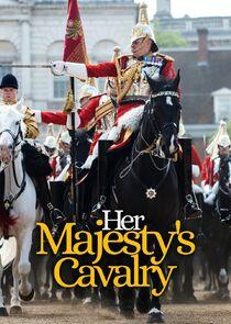 Her Majesty's Cavalry Her Majesty's Cavalry