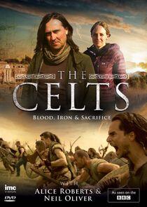 The Celts: Blood, Iron and Sacrifice with Alice Roberts and Neil Oliver The Celts: Blood, Iron and Sacrifice with Alice Roberts and Neil Oliver