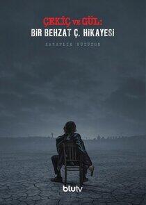 Çekiç ve Gül: Bir Behzat Ç. Hikayesi Çekiç ve Gül: Bir Behzat Ç. Hikayesi