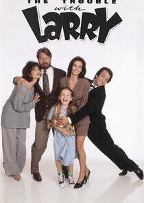The Trouble with Larry The Trouble with Larry