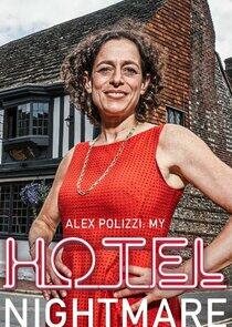 Alex Polizzi: My Hotel Nightmare Alex Polizzi: My Hotel Nightmare