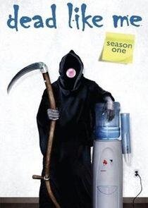Dead Like Me - Season 1 Dead Like Me - Season 1