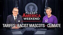Tariffs, Racist Mascots & Climate Tariffs, Racist Mascots & Climate