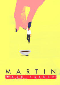 Martin, sexe faible Martin, sexe faible