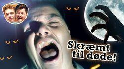 Skræmt til døde! Skræmt til døde!