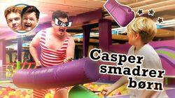 Casper smadrer børn Casper smadrer børn