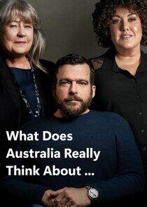 What Does Australia Really Think About... What Does Australia Really Think About...