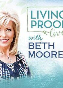 Living Proof with Beth Moore Living Proof with Beth Moore