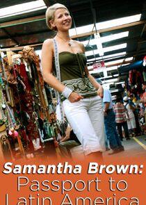 Samantha Brown: Passport to Latin America Samantha Brown: Passport to Latin America
