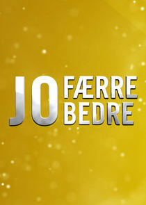 Jo færre jo bedre Jo færre jo bedre