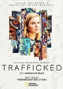 Trafficked with Mariana van Zeller - Season 1 Trafficked with Mariana van Zeller - Season 1
