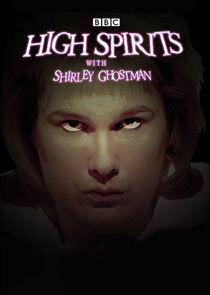 High Spirits with Shirley Ghostman High Spirits with Shirley Ghostman