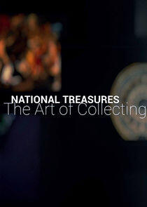 National Treasures: The Art of Collecting National Treasures: The Art of Collecting