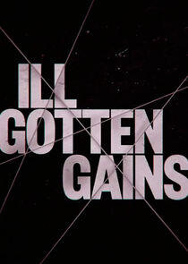 Ill Gotten Gains Ill Gotten Gains