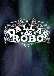 Dallas & Robo Dallas & Robo