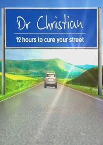 Dr Christian: 12 Hours to Cure Your Street Dr Christian: 12 Hours to Cure Your Street