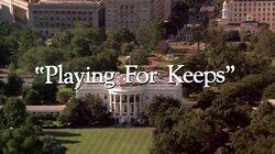 'Playing for Keeps' 'Playing for Keeps'