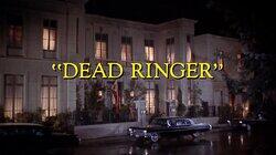 'Dead Ringer' 'Dead Ringer'