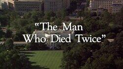 'The Man Who Died Twice' 'The Man Who Died Twice'