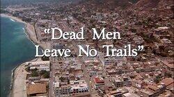 'Dead Men Leave No Trails' 'Dead Men Leave No Trails'