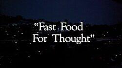 'Fast Food for Thought' 'Fast Food for Thought'