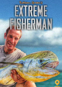 Robson Green: Extreme Fisherman Robson Green: Extreme Fisherman
