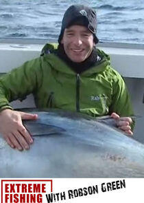 Extreme Fishing with Robson Green Extreme Fishing with Robson Green