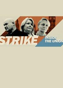 Strike: Inside the Unions Strike: Inside the Unions
