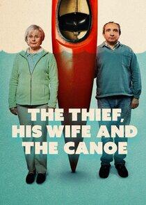 The Thief, His Wife and the Canoe - Season 1 The Thief, His Wife and the Canoe - Season 1