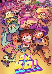 OK K.O.! Let's Be Heroes OK K.O.! Let's Be Heroes