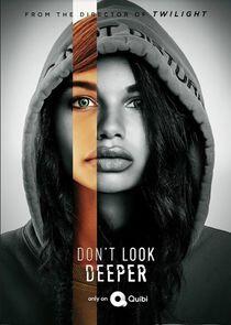 Don't Look Deeper Don't Look Deeper