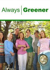 Always Greener Always Greener