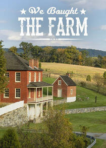 We Bought the Farm We Bought the Farm