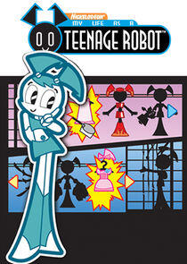 My Life as a Teenage Robot My Life as a Teenage Robot