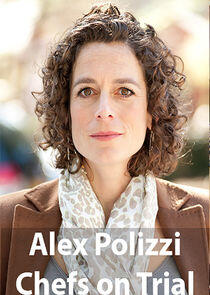 Alex Polizzi: Chefs on Trial Alex Polizzi: Chefs on Trial