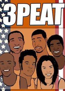 3Peat - Season 1 3Peat - Season 1