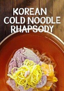 Korean Cold Noodle Rhapsody Korean Cold Noodle Rhapsody